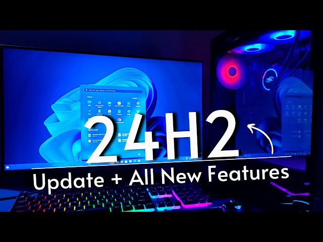 Windows 11 24H2 Update + New Features!