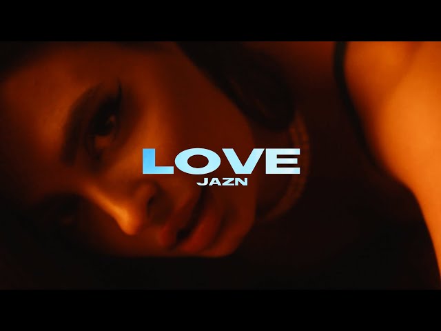 JAZN - Love (Official Video)