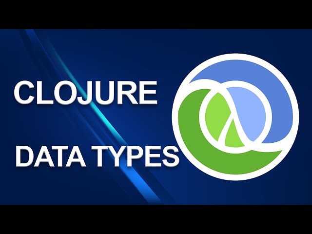 Clojure tutorial | Data types | Part 2
