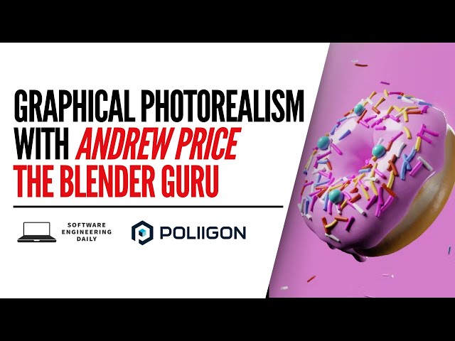 Graphical Photorealism with Andrew Price the Blender Guru