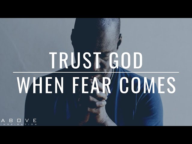 TRUST GOD WHEN FEAR COMES  | Fear Says “What If” Faith Says “Even If” - Inspirational & Motivational