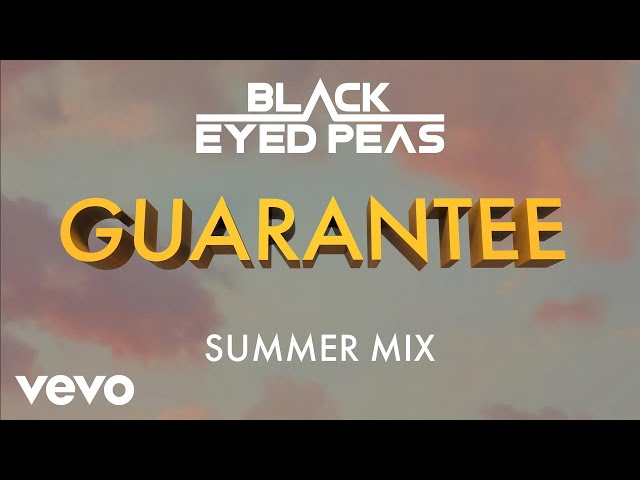 Black Eyed Peas - GUARANTEE (SUMMER MIX - Official Audio) ft. J. Rey Soul