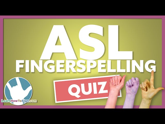 ASL Fingerspelling Quiz | First Grade Sight Words