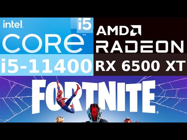 AMD Radeon RX 6500 XT -- Intel Core i5-11400 -- Fortnite FPS Test i5-11400F Performance Mode
