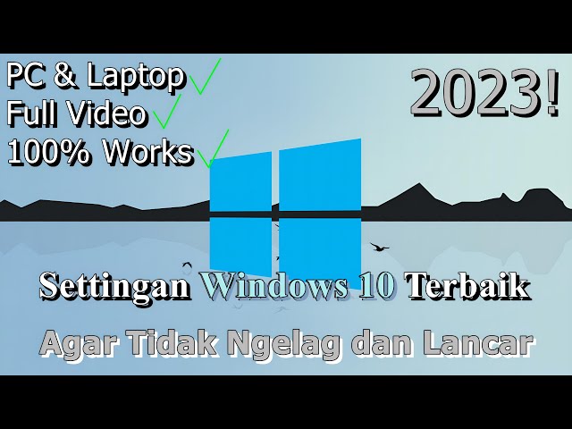 🔧FULL! Settingan Windows 10 Terbaik ✅ Agar Tidak Ngelag dan Lancar | 2023! (Updated)