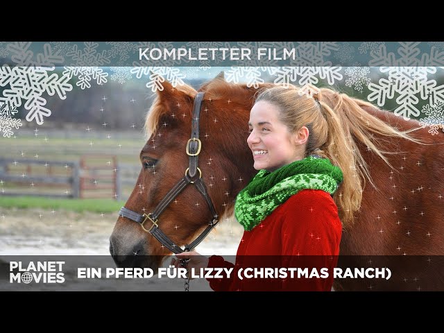 Ein Pferd für Lizzy (Christmas Ranch) | festlicher Film für die ganze Familie | ganzer Film in HD