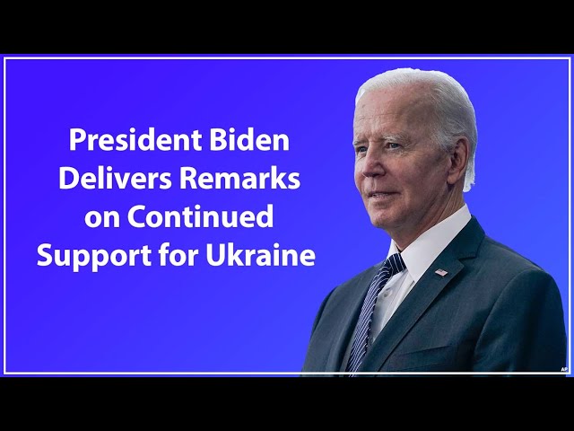 WATCH LIVE: President Biden Delivers Remarks on Continued Support for Ukraine