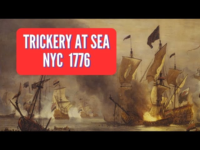 Battle for New York Naval Battle 1776 - Trickery at Sea - Unconventional methods of naval warfare
