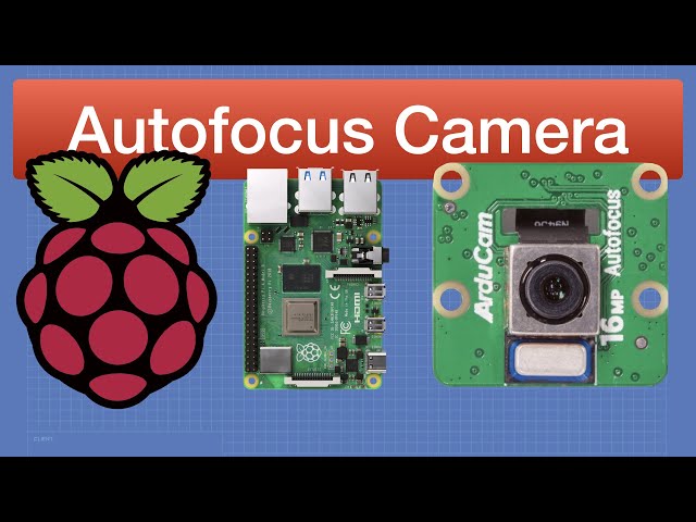 Raspberry Pi Autofocus Camera & libcamera