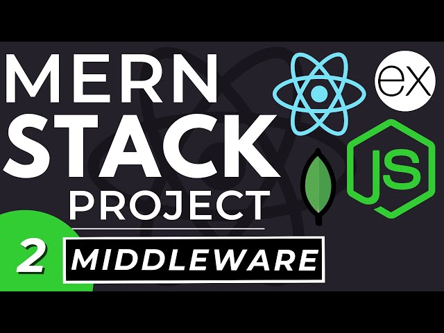 Middleware in a MERN Stack Project | REST API Tutorial