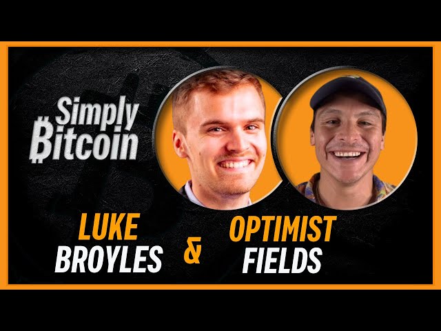 Luke Broyles & Optimist Fields | Simply Bitcoin IRL
