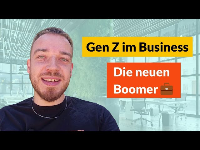 Generation Z im Business - Die neuen Boomer
