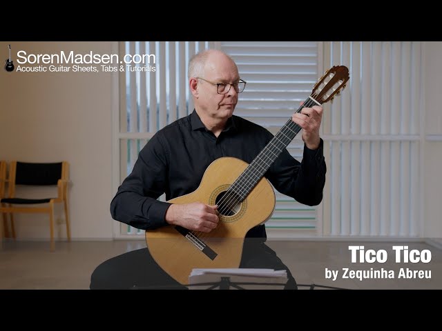Tico Tico by Zequinha Abreu - Danish Guitar Performance - Soren Madsen