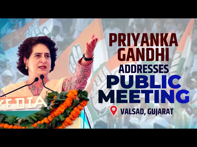 LIVE: Congress Leader Priyanka Gandhi Addresses Public Meeting in Valsad, Gujarat | Lok Sabha Polls
