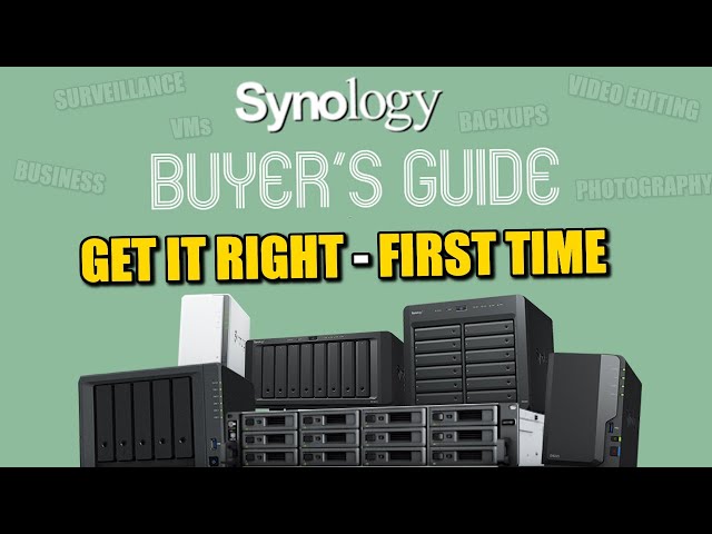 Synology NAS Buyers Guide - Get It Right, FIRST TIME!