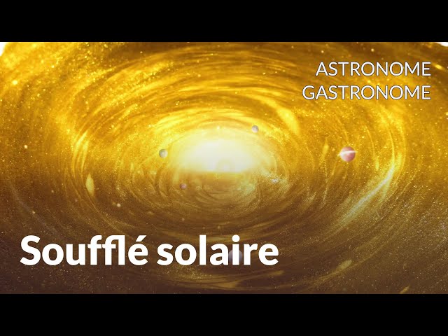 Soufflé solaire | Astronome gastronome