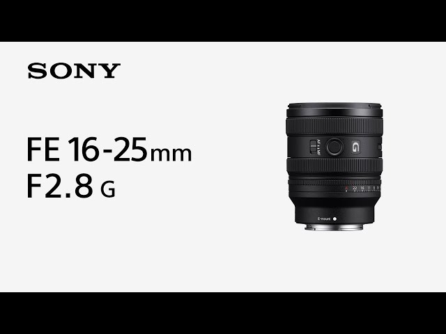 Introducing FE 16-25mm F2.8 G | Sony | α Lens