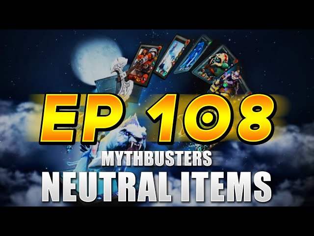 Dota 2 Mythbusters - Ep. 108 (Neutral Items)