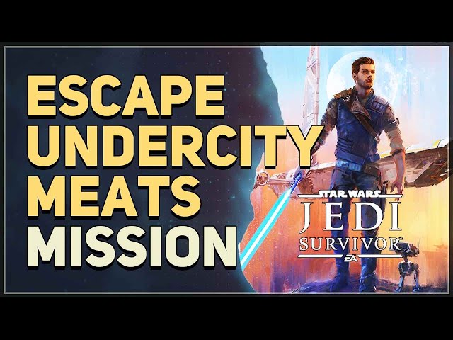 Escape Undercity Meats Star Wars Jedi Survivor