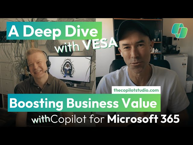 Insights from Vesa Juvonen - Boosting Business Value with Copilot for Microsoft 365