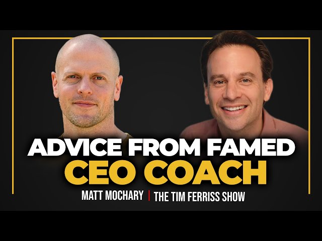 CEO Coach Matt Mochary — Coaching Tim, Why Fear and Anger Give Bad Advice, and More
