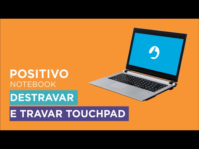 Suporte Positivo - Notebook: Destravar e travar o touchpad