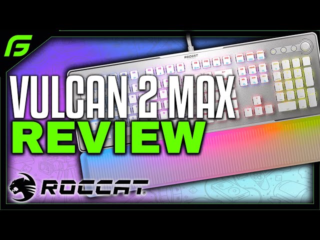 The Best Gaming Keyboard 2022? - Roccat Vulcan 2 MAX KEYBOARD REVIEW | Mechanical Keyboard