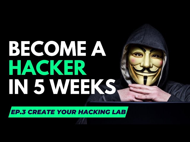 Become A Hacker In 5 Weeks: [FULL COURSE] EP.3 - Building Your Hacking Lab