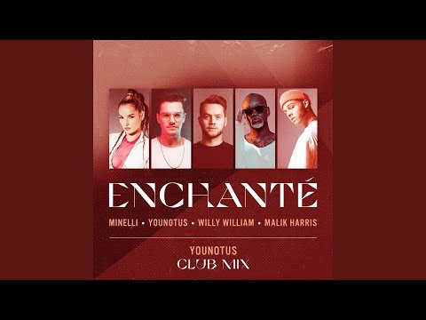 Enchanté (YouNotUs Club Mix)
