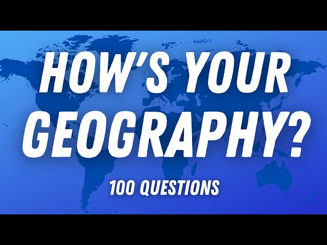 World Geography Quiz - How Many Can You Answer?