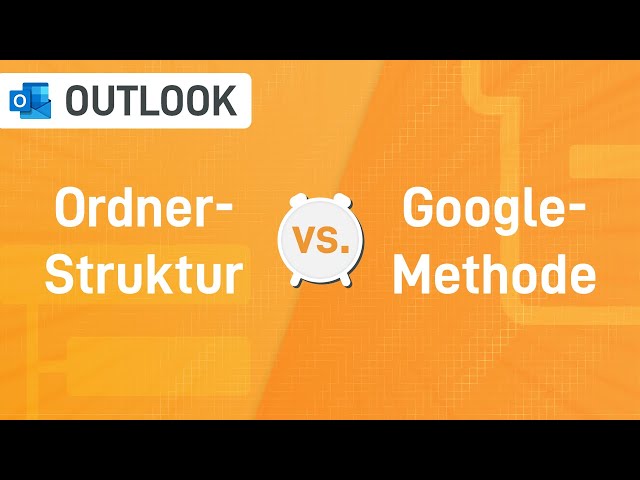 📂 Outlook: Von der Ordnerstruktur zur Google-Methode