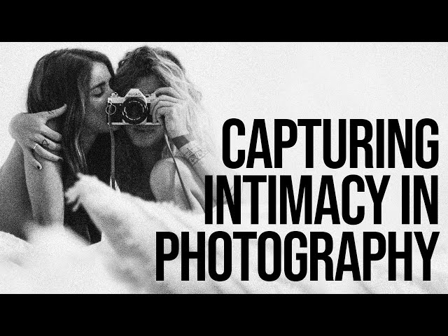 Capturing Intimacy in Photography (feat. Tiffany Roubert)