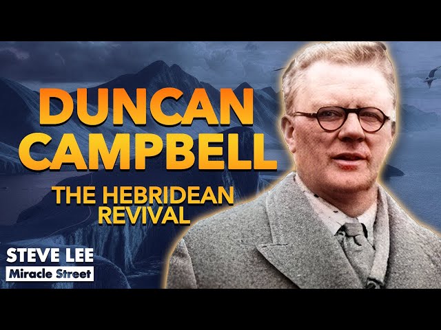 DUNCAN CAMPBELL | The story of the Hebridean Revival in Scotland