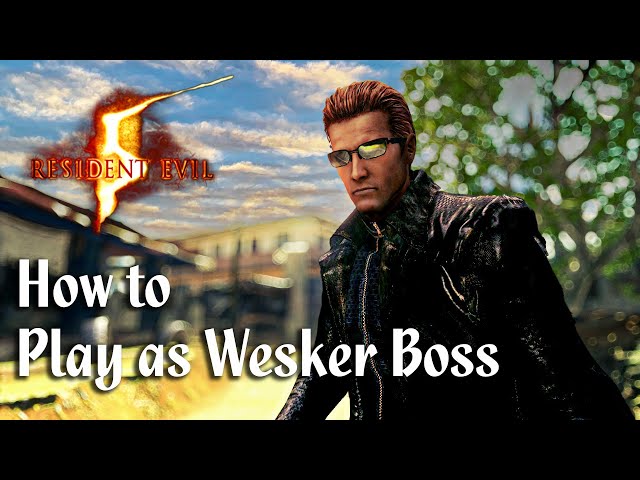 How to Play as Wesker Boss in Resident Evil 5 [Long Tutorial]