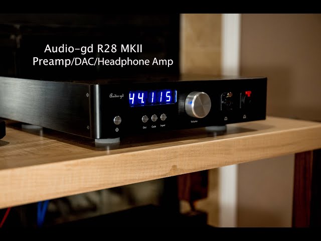 Audio-gd R28 MKII Preamp/DAC/Headphone Amp Review- Musical and Affordable!