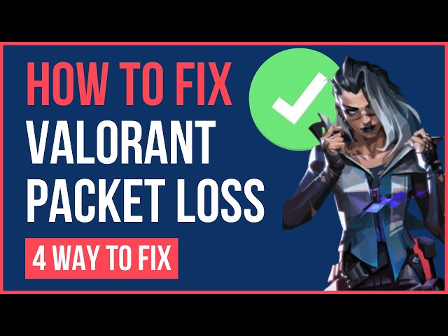 HOW TO FIX PACKET LOSS VALORANT 2024 | Valorant Packet Loss Fix
