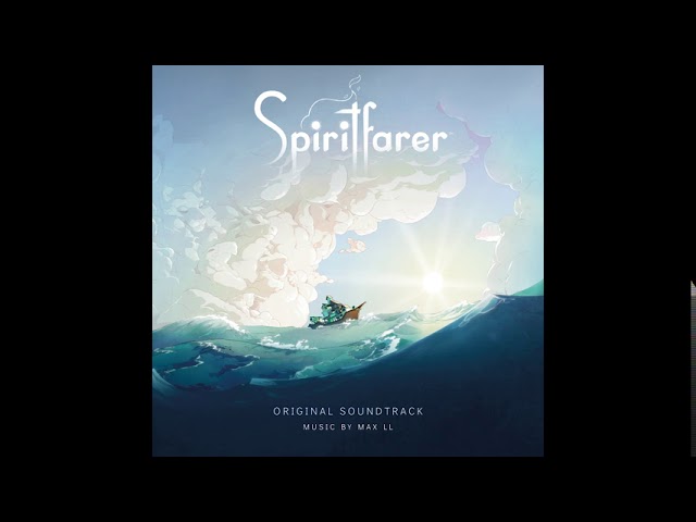 Spiritfarer (Complete Original Soundtrack) - Max LL