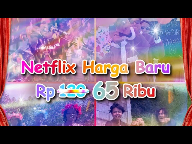 PARTY DULU BESTIE! Netflix Punya Harga Baruuu~