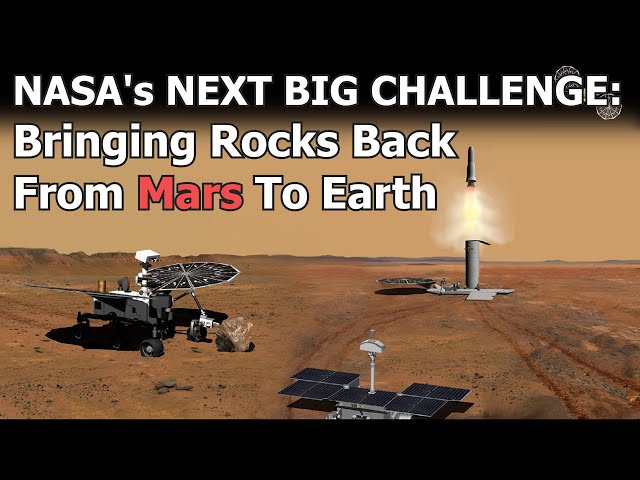Why Getting Rocks Back From Mars Is A Massive Challenge