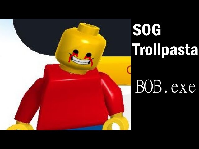 BOB.exe - SOG Trollpasta