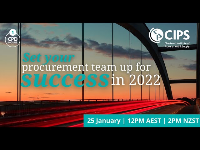 CIPS ANZ Webinar - Set your team up for success in 2022