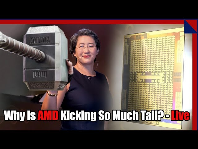 Why Is AMD Kicking So Much Tail? - 2.5 Geeks Livestream