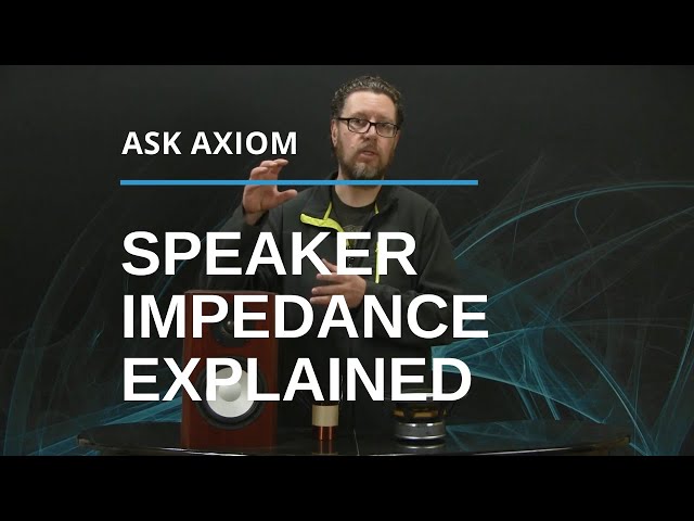 What is Speaker Impedance? | Impedance ohms rating explained