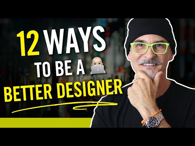 12 Ways To Be a Better Graphic Designer