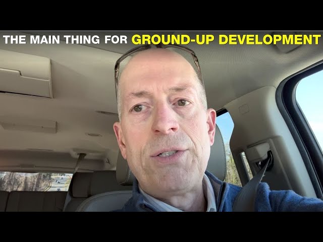 THE ONE thing you need before doing ground up Real Estate development