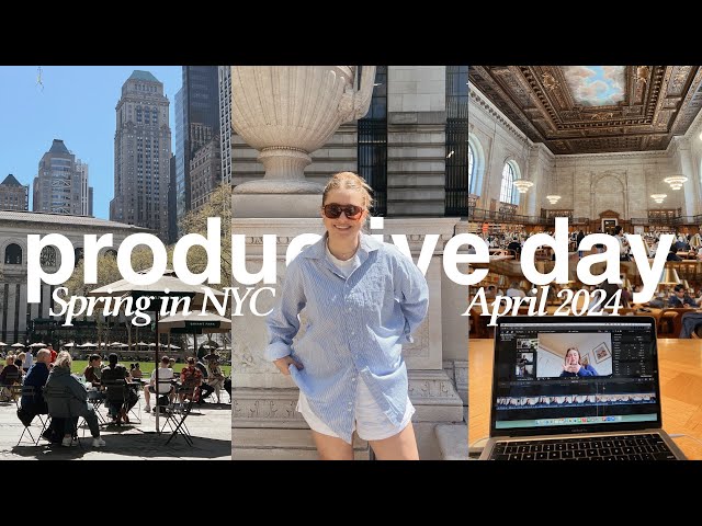 productive day in my life 🌸 spring in NYC, working at the library, cleaning the apt & more