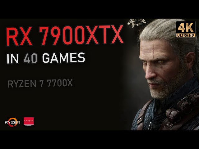 RX 7900XTX -  40 GAMES at 4K | Ray Tracing, FSR & More
