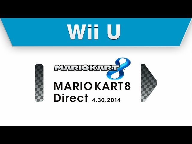 Wii U - Mario Kart 8 Direct 4.30.2014