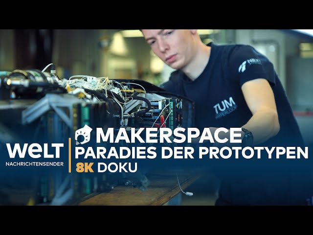 MAKERSPACE - Paradies der Prototypen | 8K Doku