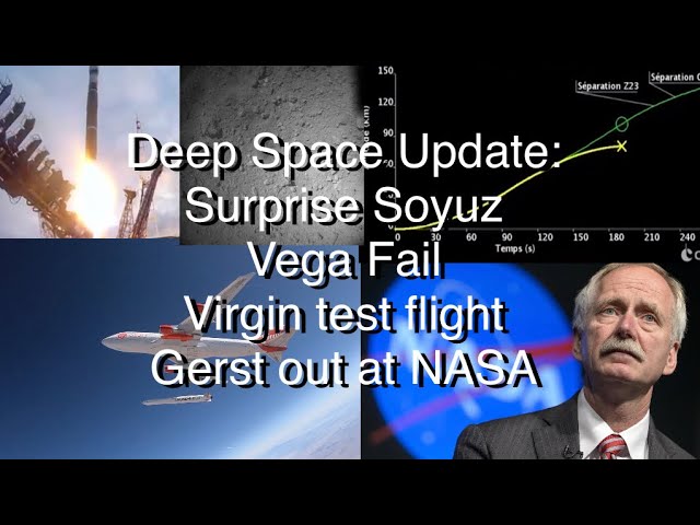 Deep Space Update Surprises! Vega fails, Gerst Out, Hayabusa Sample & More